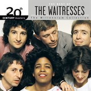 Best of the waitresses: 20th century masters: the millennium collection cover image
