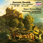 Dvořák : Cello Concerto in B Minor, B. 191; Cello Concerto in A Major, B. 10 cover image