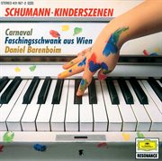 Schumann: kinderszenen op.15 / faschingsschwank op.26 / carnaval op.9 cover image