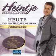 Heute und ein bisschen Gestern : Heintje Simons - Jubiläumsalbum cover image