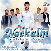 Nockalm-Quintett - 20 Jahre auf Wolke 7 : 40 Original-Nockalm-Hits cover image