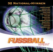 Fussball vereint - die 32 national-hymnen 2006 cover image