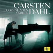 Carsten dahl solo / copenhagen - aarhus cover image