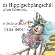 Ds hippigschpängschtli uf em schuelwäg cover image