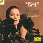 "bel canto" kathleen battle sings italian opera arias cover image