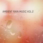 Ambient rain music (vol. 2) cover image