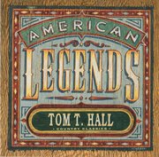 Country classics: american legends tom t. hall cover image