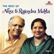 The best of nina & rajendra mehta  vol. 3 cover image