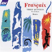 Francaix : 3 Quintets cover image
