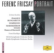 Ferenc fricsay portrait - kodály: psalmus hungaricus; symphony; dances of marosszék cover image
