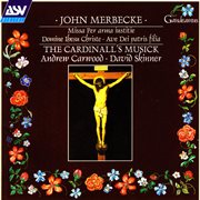 Merbecke, J.: Choral Music (The Cardinall's Musick) cover image
