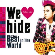 We Love Hide-The Best In The World : The Best In The World cover image