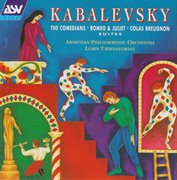 Kabalevsky: romeo and juliet - suite, the comedians - suite, colas breugnon - suite cover image