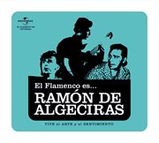 El flamenco es... ramon de algeciras cover image