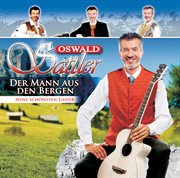 Oswald sattler - der mann aus den bergen - seine schönsten lieder (best of) cover image