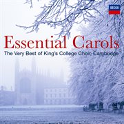 Essential carols - the very best of king's college, cambridge cover image