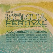 Jack johnson & friends: best of kokua festival, a benefit for the kokua hawaii foundation cover image