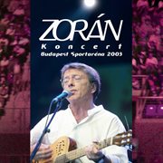 Zorán- koncert budapest sportaréna 2003 cover image