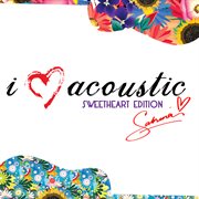 I love acoustic [sweetheart edition] cover image