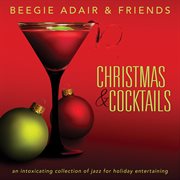 Christmas & cocktails : an intoxicating collection of jazz for holiday entertaining cover image