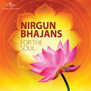 Nirgun bhajans for the soul cover image