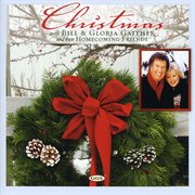 Christmas with bill & gloria gaither and their homecoming friends [live] cover image