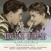 Greatest Love Songs Of The 50's: Nostalgic Instrumentals Featuring Sax : Nostalgic Instrumentals Featuring Sax cover image