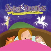 Sweet Dreams : A Child's Gift of Lullabies (Girl) cover image
