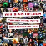 Tausend Wirre Worte : Lieblingslieder 2002. 2010 [Deluxe Edition] cover image
