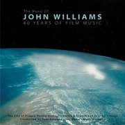 John williams - 40 years of film music : 40 Years Of Film Music cover image