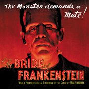 The bride of Frankenstein : the Franz Waxman score cover image