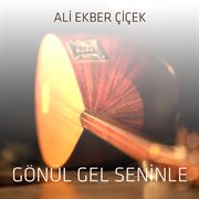 Gönül Gel Seninle