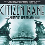 Citizen kane: the essential bernard herrmann : The Essential Bernard Herrmann cover image