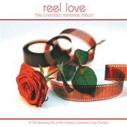 Reel love - the cinematic romance album : The Cinematic Romance Album cover image