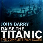 Raise the Titanic : the complete film score cover image