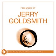 Film music masterworks - jerry goldsmith : Jerry Goldsmith cover image