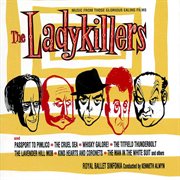 The ladykillers: those glorious ealing films : Those Glorious Ealing Films cover image