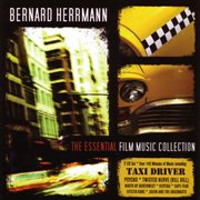 Bernard herrmann - the essential film music collection : The Essential Film Music Collection cover image