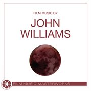 Film music masterworks - john williams : John Williams cover image