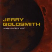 Jerry goldsmith 40 years of film music cover image