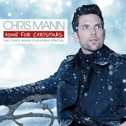 Home for christmas, the chris mann christmas special cover image