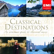 Classical destinations : an armchair guide to classical music cover image