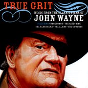True grit : music from the classic films of John Wayne cover image