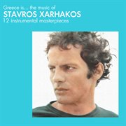 Greece is.....the music of stavros xarhakos cover image