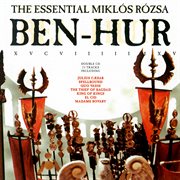 Ben hur - the essential miklos rozsa : The Essential Miklos Rozsa cover image