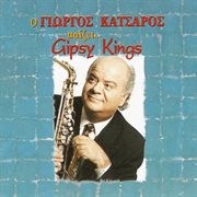 O Giorgos Katsaros Pezi... Gipsy Kings cover image