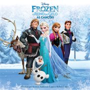 Frozen - o reino do gelo: as canções cover image