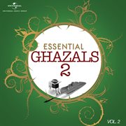 Essential - ghazals 2, vol. 2 cover image