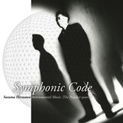 Symphonic code  susumu hirasawa instrumental music: the polydor years cover image