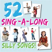 52 sing-a-long silly songs cover image